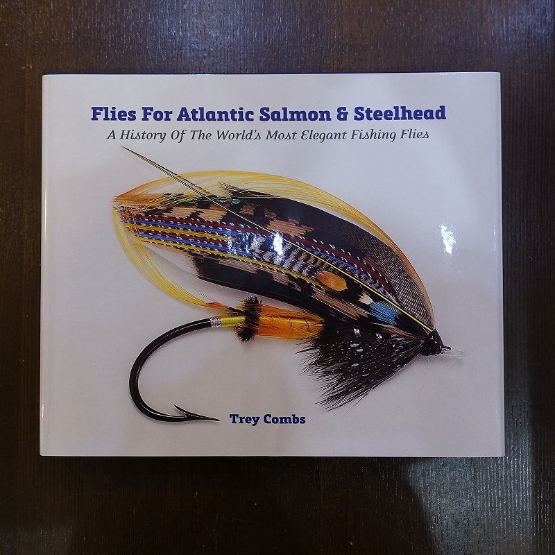 Steelhead Fly Fishing and Flies. by Trey Combs